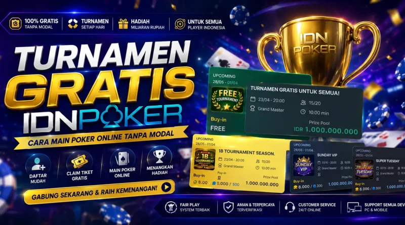 Turnamen Gratis IDN Poker : Cara Main Poker Online Tanpa Modal