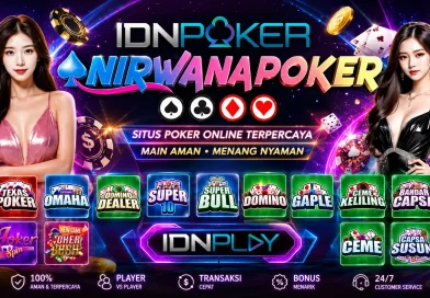 Panduan Lengkap Bermain di IDN POKER: Kenali Permainannya dan Raih Kemenangan di NIRWANAPOKER